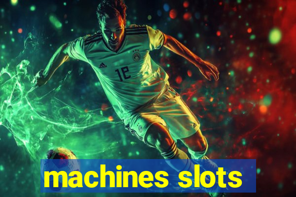 machines slots