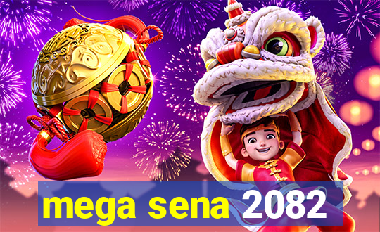 mega sena 2082