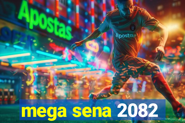 mega sena 2082