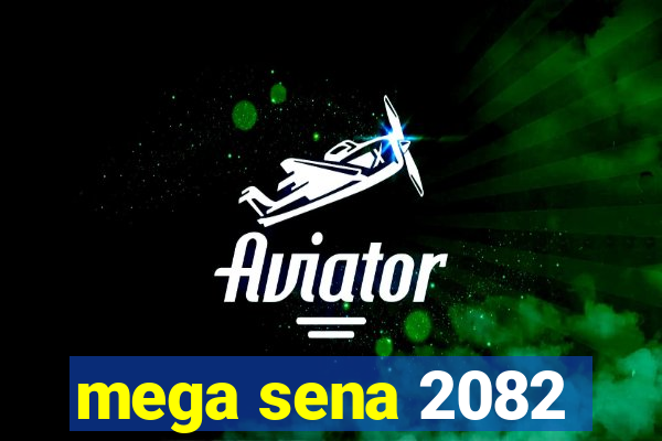 mega sena 2082