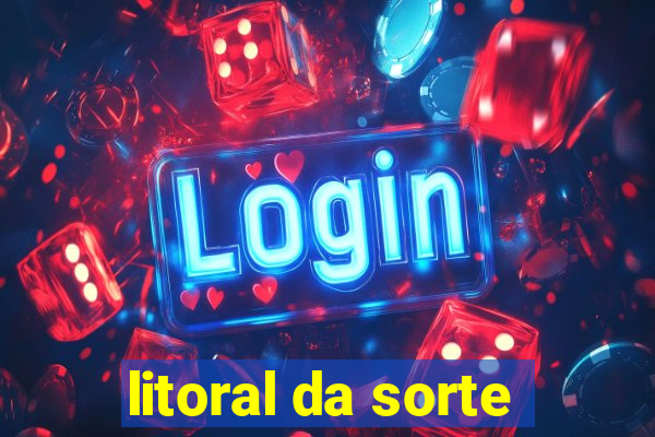 litoral da sorte