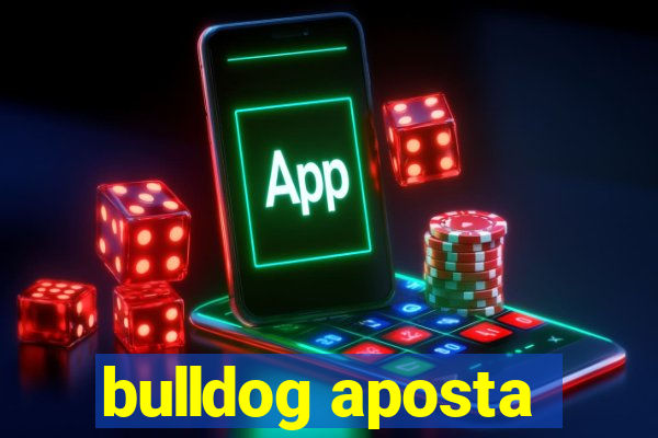 bulldog aposta