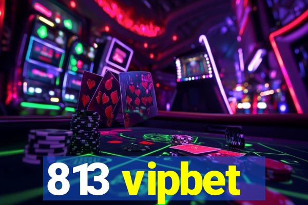 813 vipbet