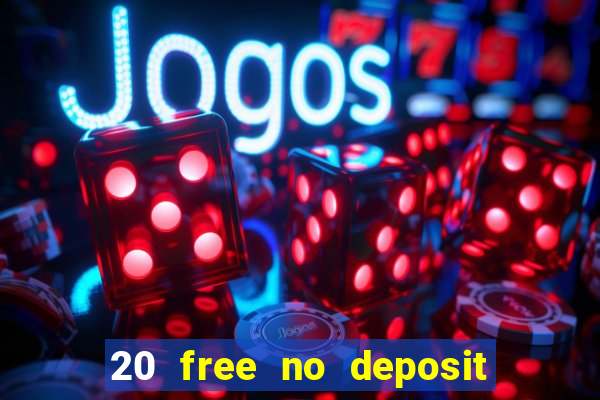 20 free no deposit casino uk 2019