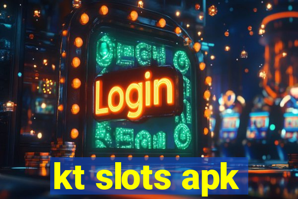 kt slots apk