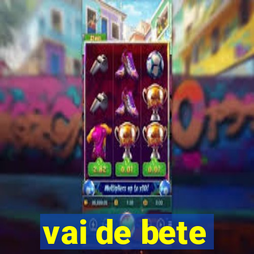 vai de bete