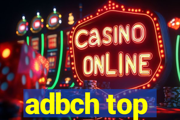 adbch top