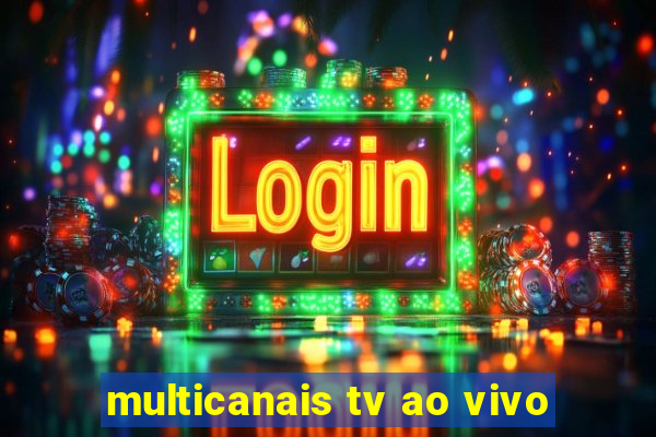 multicanais tv ao vivo