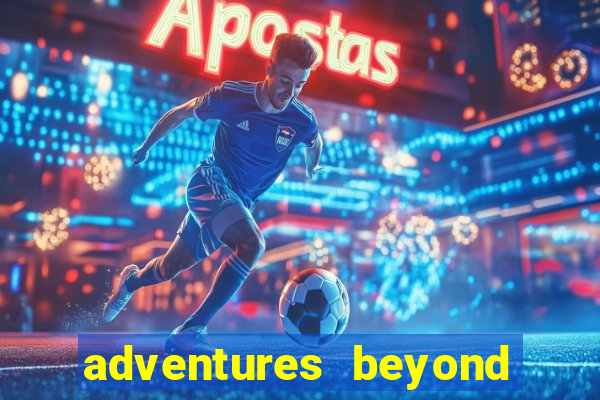 adventures beyond wonderland live betano