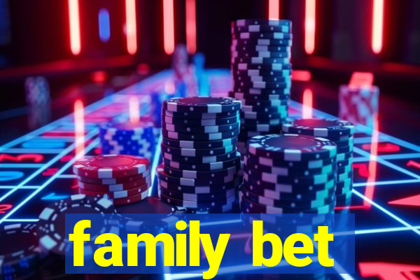 family bet