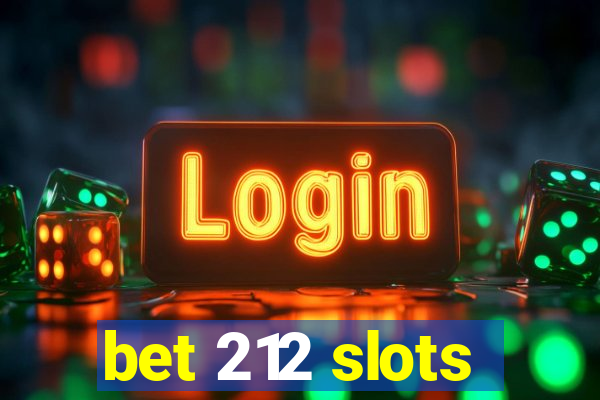 bet 212 slots