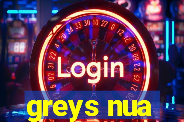 greys nua