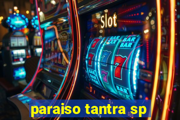 paraiso tantra sp