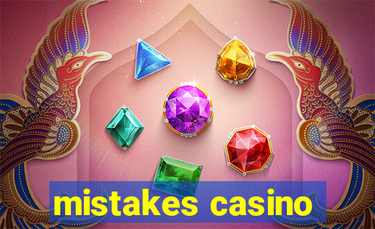 mistakes casino