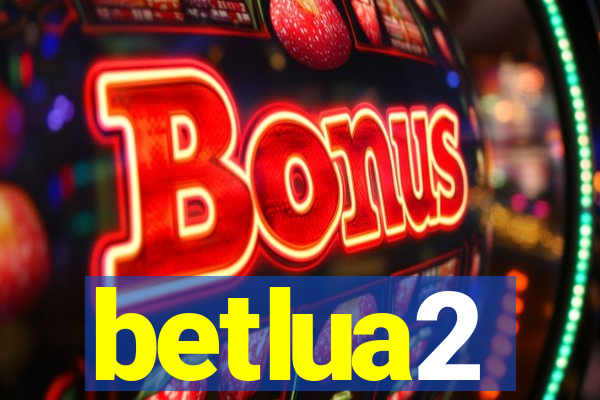 betlua2