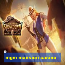 mgm mansion casino