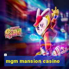 mgm mansion casino