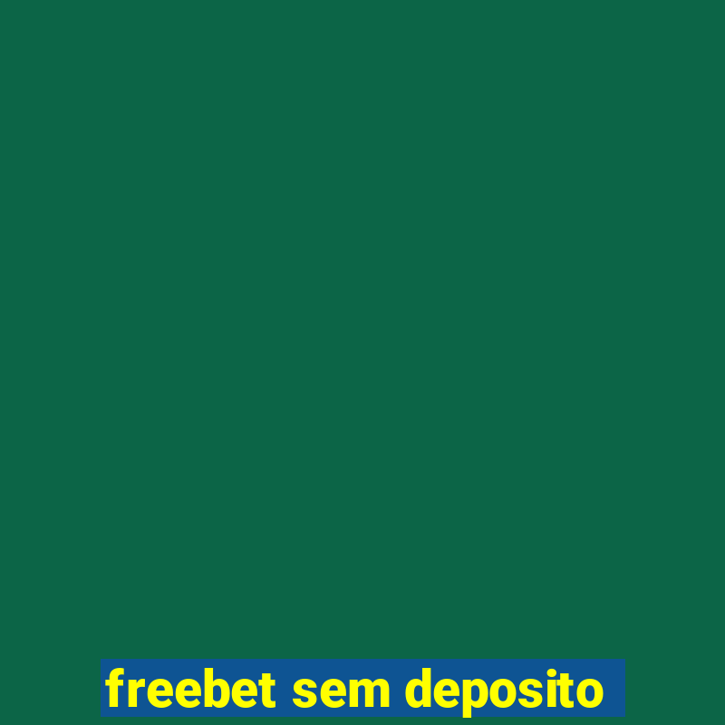 freebet sem deposito