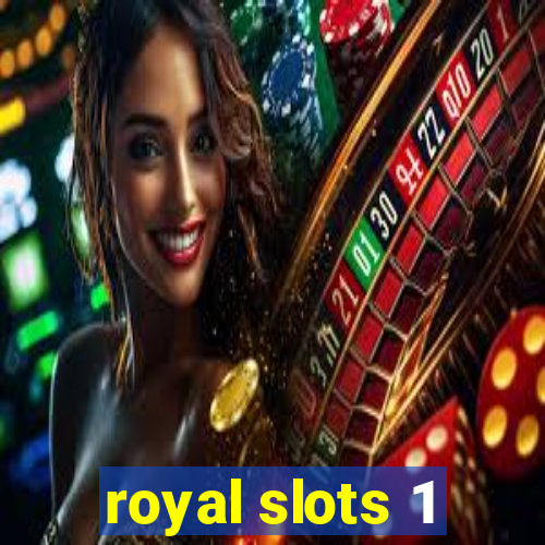 royal slots 1