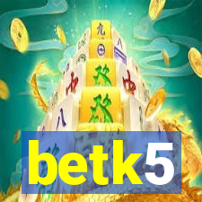 betk5