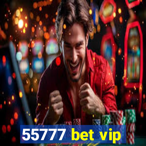 55777 bet vip