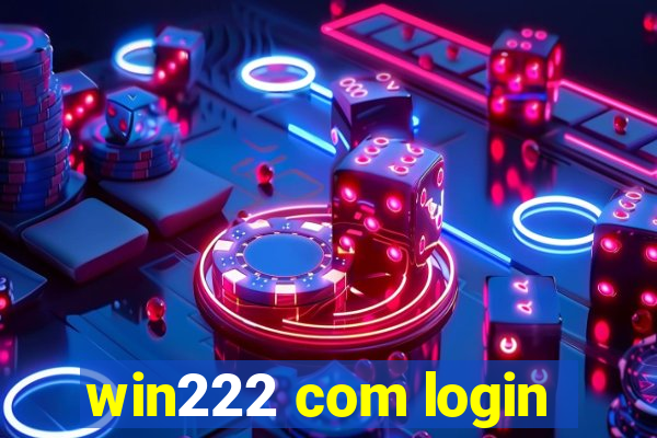 win222 com login