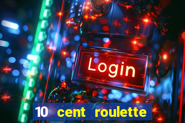 10 cent roulette online casinos