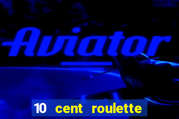 10 cent roulette online casinos