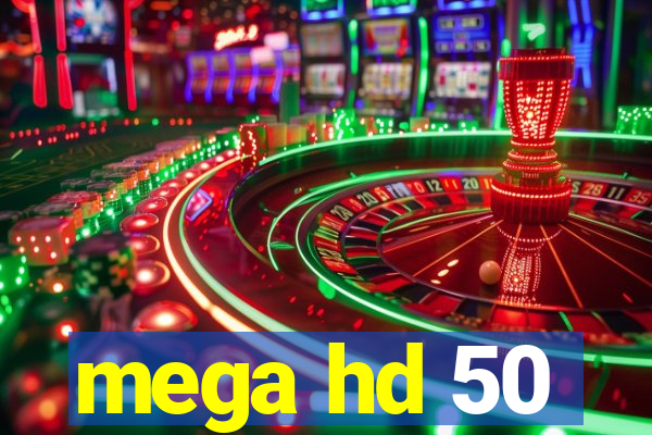 mega hd 50