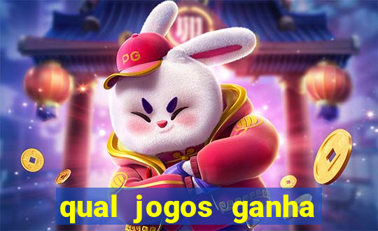 qual jogos ganha dinheiro de verdade