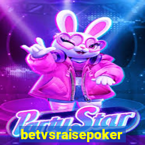 betvsraisepoker