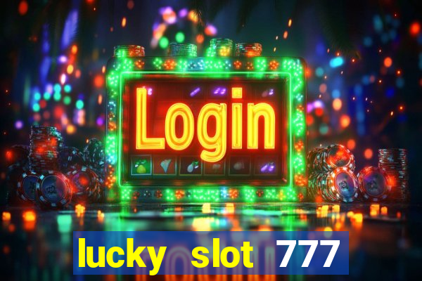 lucky slot 777 paga mesmo