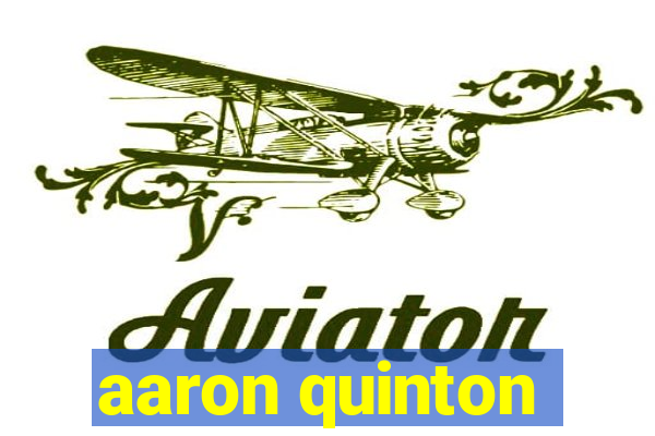 aaron quinton