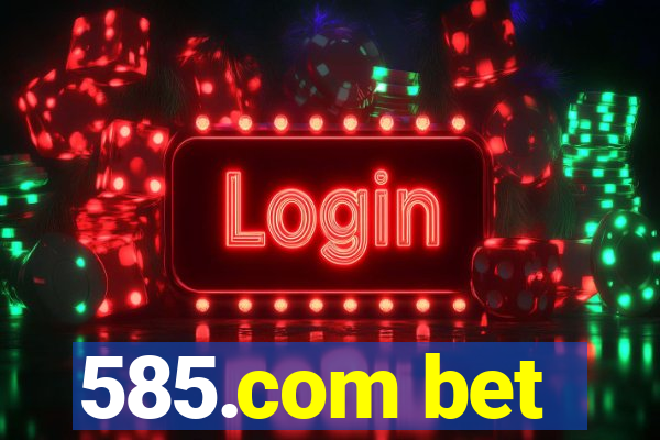 585.com bet