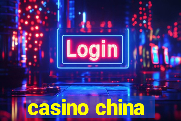 casino china