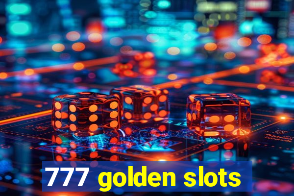 777 golden slots