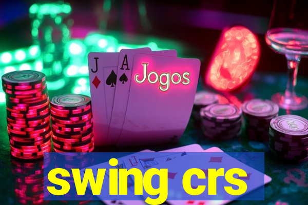 swing crs