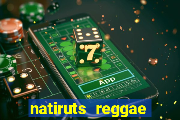 natiruts reggae power cifra