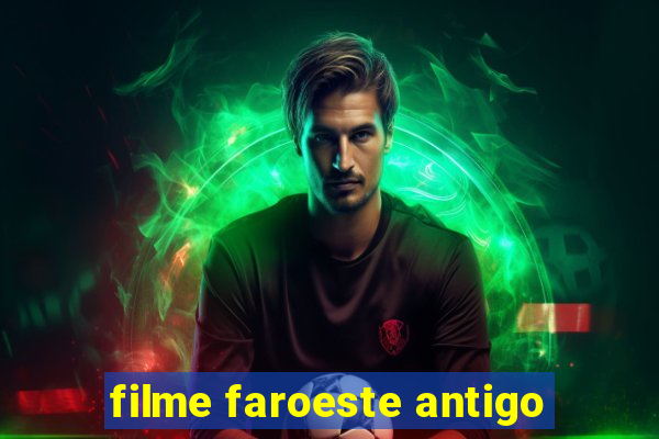 filme faroeste antigo