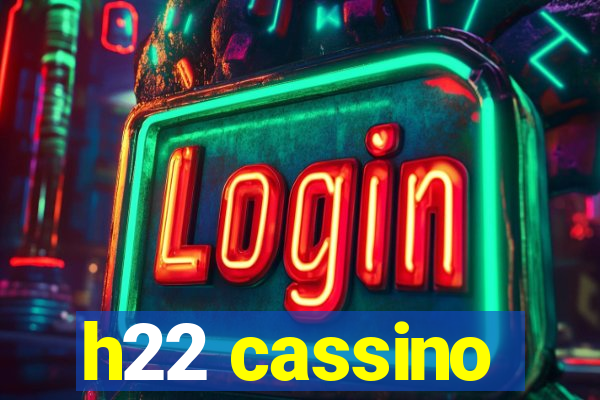 h22 cassino