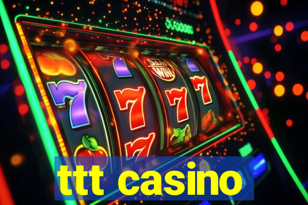 ttt casino