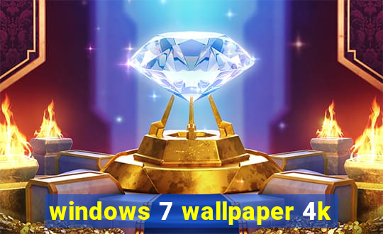 windows 7 wallpaper 4k