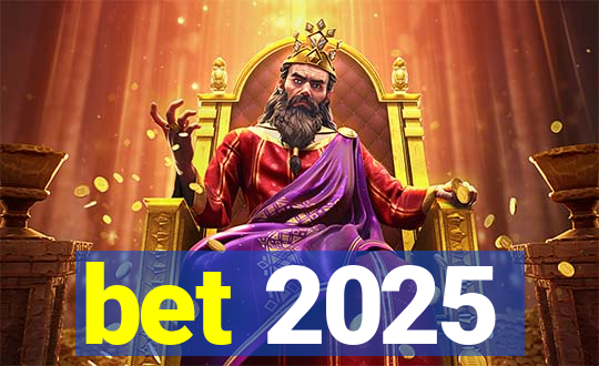 bet 2025