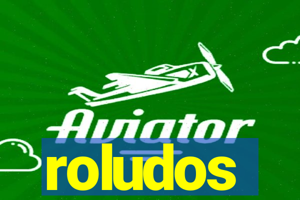 roludos