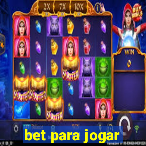 bet para jogar