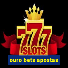 ouro bets apostas