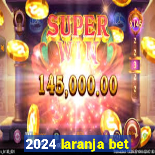 2024 laranja bet