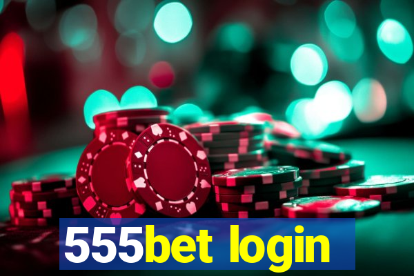 555bet login