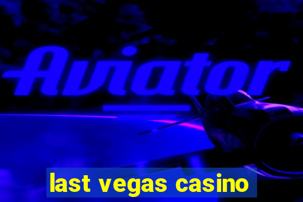 last vegas casino