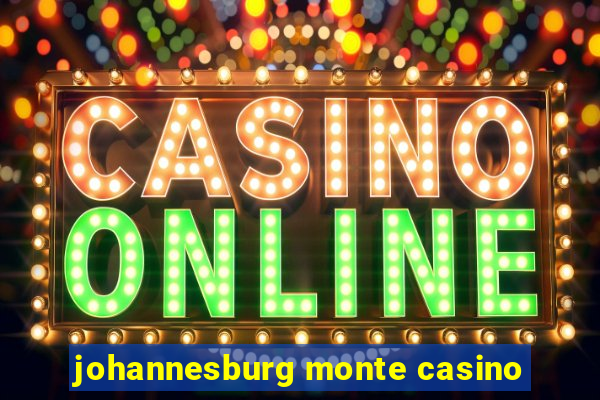 johannesburg monte casino